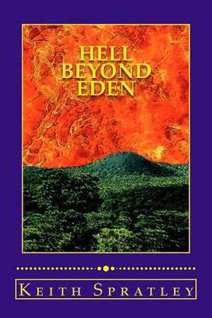 Hell Beyond Eden de Keith Spratley