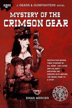 Mystery of the Crimson Gear de Einar Mercier