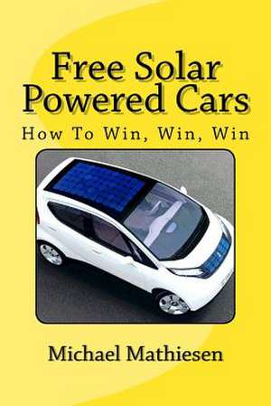 Free Solar Powered Cars de Michael Mathiesen