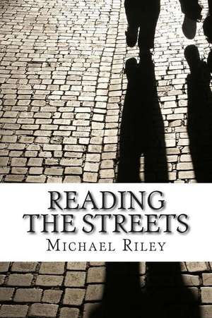 Reading the Streets de Michael Riley