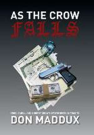 As the Crow Falls de Don Maddux