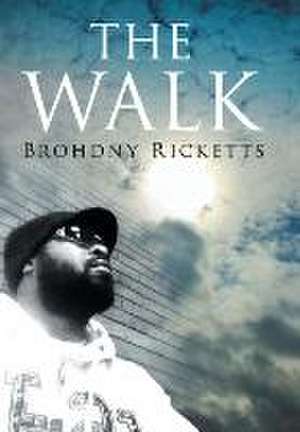 The Walk de Brohdny Ricketts