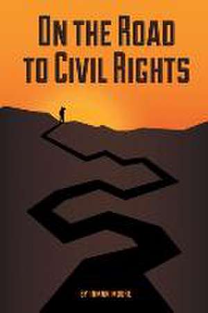 On the Road to Civil Rights de Inman Moore