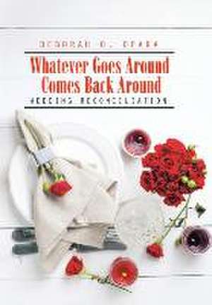 Whatever Goes Around Comes Back Around de Deborah O. Opara