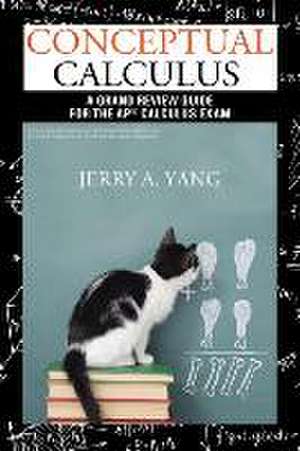 Conceptual Calculus de Jerry A. Yang