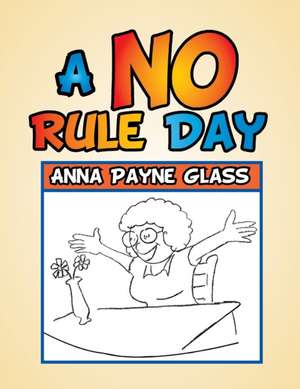 A No Rule Day de Anna Payne Glass