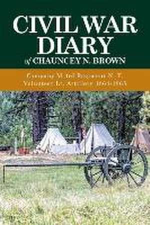 Civil War Diary of Chauncey N. Brown de Chauncey N. Brown