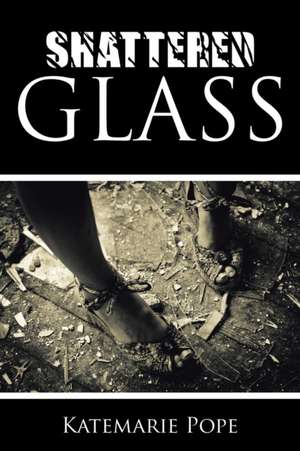 Shattered Glass de Katemarie Pope