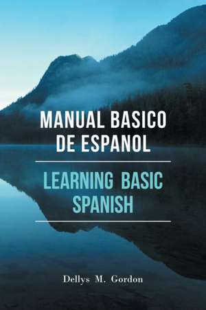 Manual Basico de Espanol: New Testament de Dellys M. Gordon