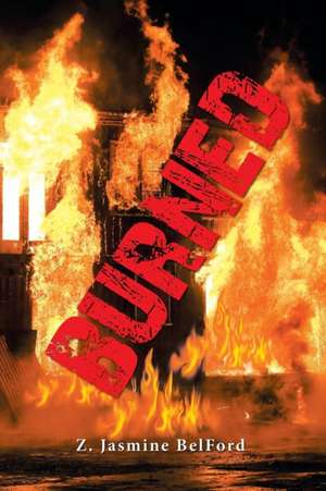 Burned de Z. Jasmine Belford