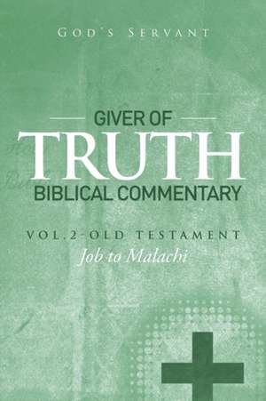 Giver of Truth Biblical Commentary-Vol. 2 de God's Servant