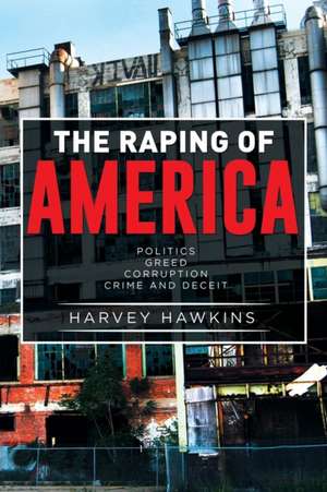 The Raping of America de Harvey Hawkins