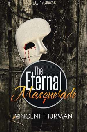 The Eternal Masquerade de Vincent Thurman