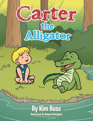 Carter the Alligator de Kim Buss