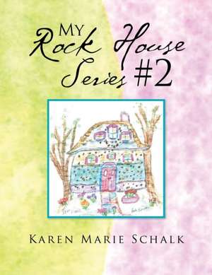 My Rock House Series #2 de Karen Marie Schalk