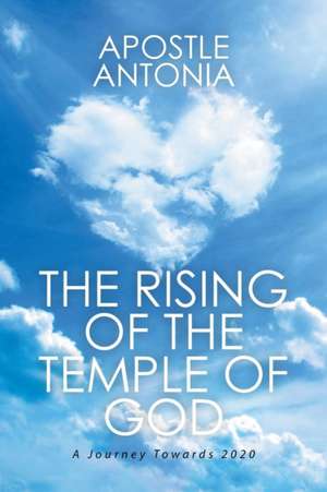 The Rising of the Temple of God de Apostle Antonia