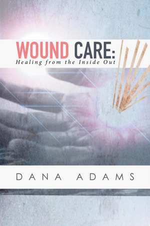 Wound Care de Dana Adams