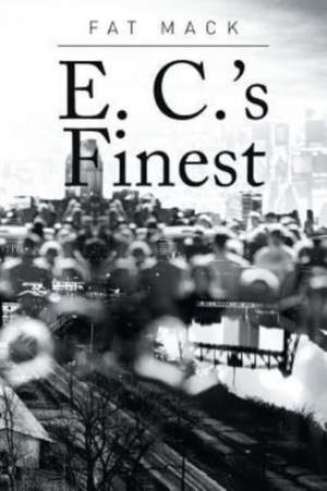 E. C.'s Finest de Fat Mack