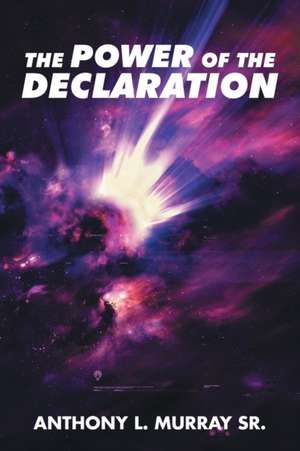 The Power of the Declaration de Anthony L. Murray Sr.