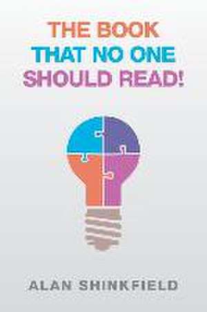 The Book That No One Should Read! de Alan Shinkfield