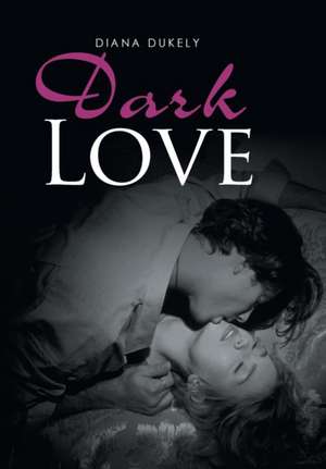 Dark Love de Diana Dukely