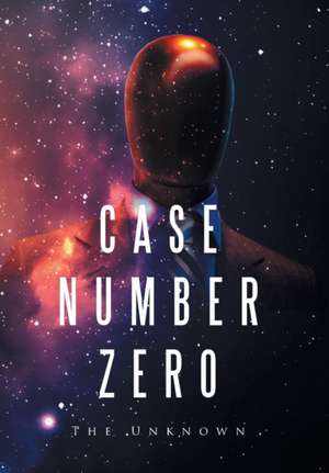 Case Number Zero de The Unknown