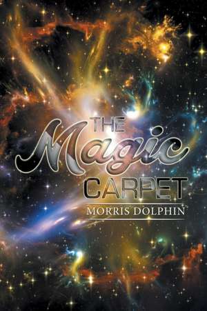 The Magic Carpet de Morris Dolphin