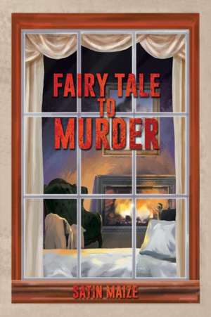 Fairy Tale to Murder de Satin Maize