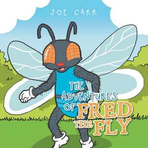 The Adventures of Fred the Fly de Joe Carr