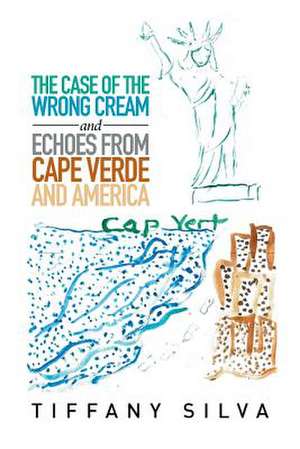 The Case of the Wrong Cream and Echoes from Cape Verde and America de Silva, Tiffany