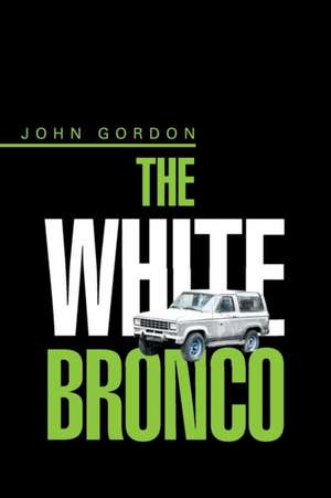 The White Bronco de John Gordon