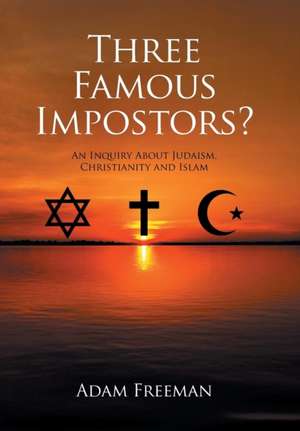 Three Famous Impostors? de Adam Freeman