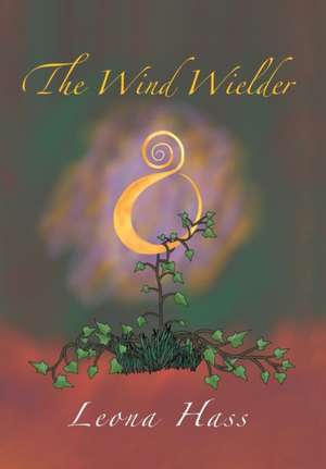 The Wind Wielder de Leona Hass