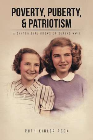 Poverty, Puberty, & Patriotism de Ruth Kibler Peck