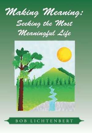 Making Meaning de Bob Lichtenbert