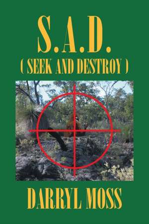 S.A.D. (Seek and Destroy) de Darryl Moss