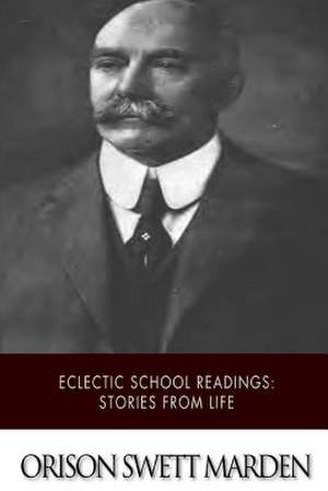 Eclectic School Readings de Orison Swett Marden