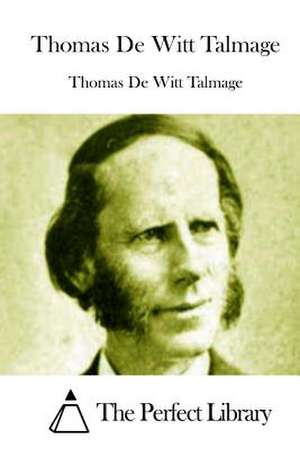 Thomas de Witt Talmage de Thomas De Witt Talmage