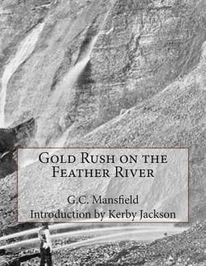 Gold Rush on the Feather River de G. C. Mansfield