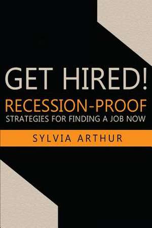 Get Hired! de Sylvia Arthur