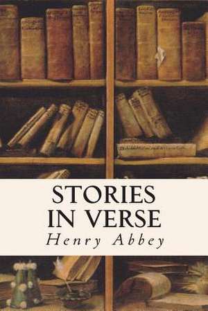 Stories in Verse de Henry Abbey