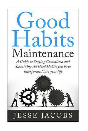 Good Habits Maintenance de Jesse Jacobs