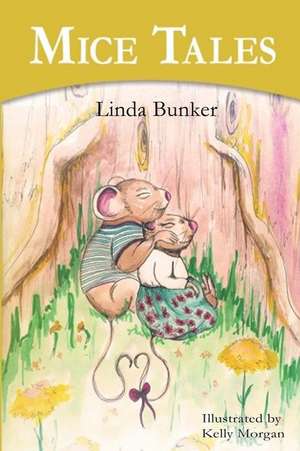 Mice Tales de MS Linda L. Bunker