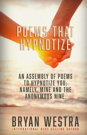 Poems That Hypnotize de Bryan Westra