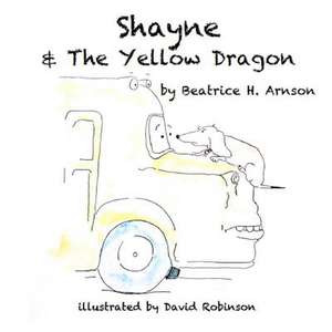 Shayne & the Yellow Dragon de Beatrice H. Arnson