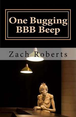 One Bugging Bbb Beep de Zach Roberts