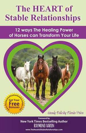 The Heart of Stable Relationships de Wendy Felicity Firmin-Price