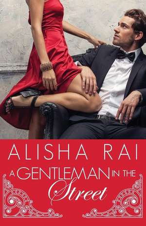 A Gentleman in the Street de Alisha Rai