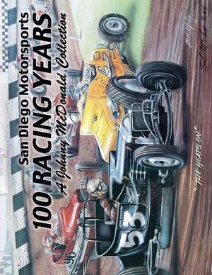 San Diego Motorsports 100 Racing Years (Top Bound) de Johnny McDonald