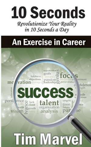 10 Seconds an Exercise in Career de Tim Marvel